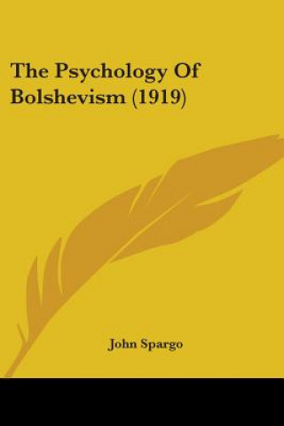 Carte Psychology Of Bolshevism (1919) John Spargo