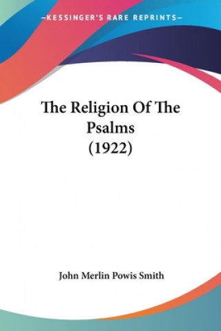 Kniha Religion Of The Psalms (1922) Merlin Powis Smith John