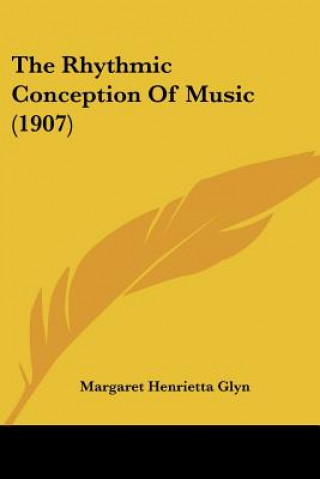 Carte Rhythmic Conception Of Music (1907) Henrietta Glyn Margaret