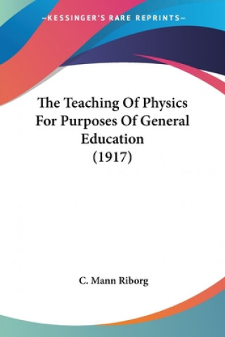 Książka Teaching Of Physics For Purposes Of General Education (1917) Mann Riborg C.