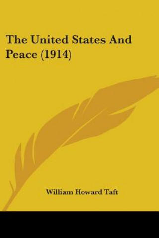 Livre United States And Peace (1914) H. Taft William