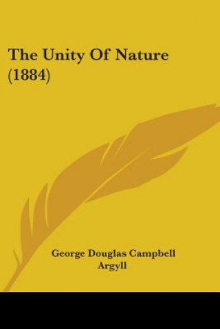 Kniha Unity Of Nature (1884) George Douglas Campbell Argyll