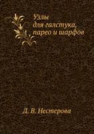Könyv Uzly dlya galstuka, pareo i sharfov 