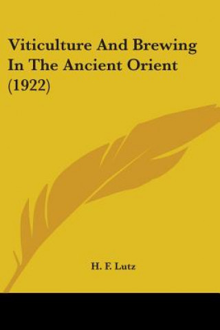 Book Viticulture And Brewing In The Ancient Orient (1922) F. Lutz H.