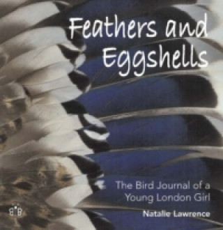 Kniha Feathers and Eggshells Natalie Lawrence