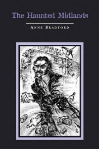 Kniha Haunted Midlands Anne Bradford