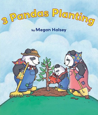 Kniha 3 Pandas Planting Megan Halsey