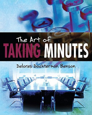 Könyv Art of Taking Minutes, The DELORES BENSON