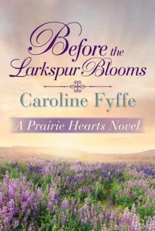 Kniha Before the Larkspur Blooms CAROLINE FYFFE