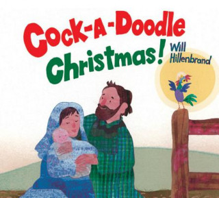 Książka Cock-A-Doodle Christmas! WILL HILLENBRAND