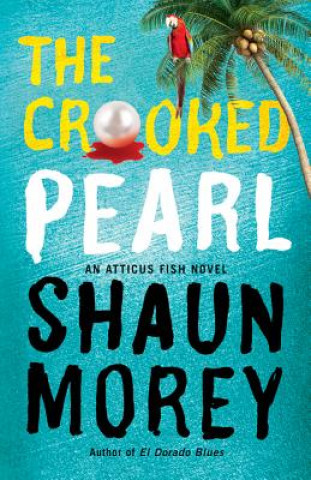 Knjiga Crooked Pearl, The SHAUN MOREY