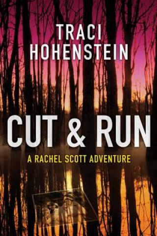 Kniha Cut & Run TRACI HOHENSTEIN