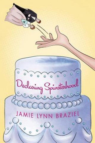 Könyv Declaring Spinsterhood JAMIE BRAZIEL