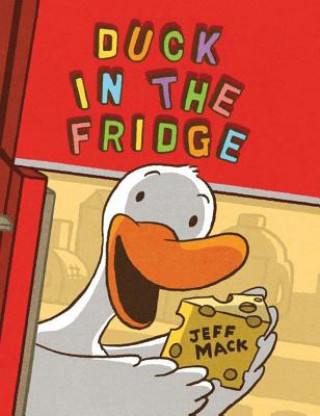 Könyv Duck in the Fridge JEFF MACK