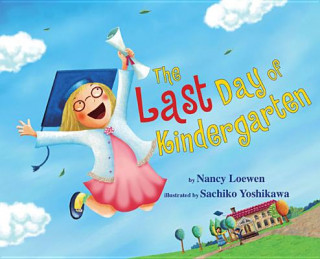 Kniha Last Day of Kindergarten NANCY LOEWEN