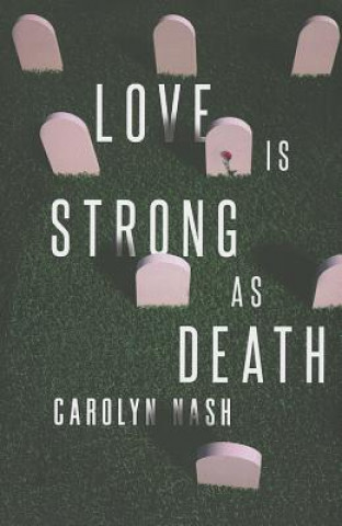 Buch Love is Strong as Death CAROLYN NASH