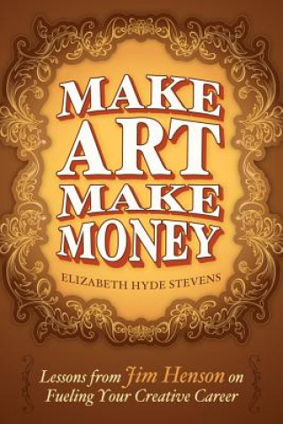 Kniha Make Art Make Money Elizabeth Hyde Stevens
