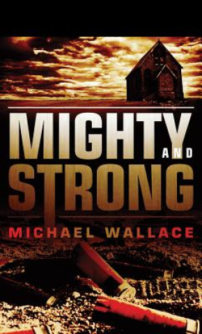 Książka Mighty and Strong MICHAEL WALLACE