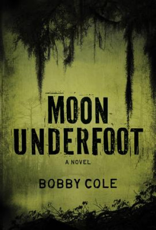 Könyv Moon Underfoot BOBBY COLE