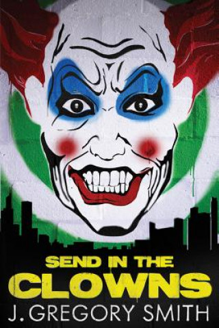 Книга Send in the Clowns J. SMITH