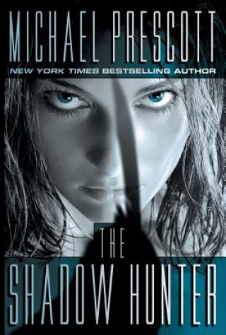 Книга Shadow Hunter, The Michael Prescott