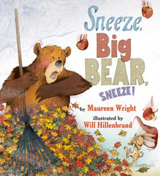 Kniha Sneeze, Big Bear, Sneeze! MAUREEN WRIGHT