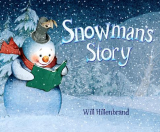 Knjiga Snowman's Story WILL HILLENBRAND