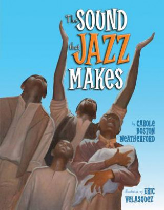 Książka Sound That Jazz Makes, The CAROLE WEATHERFORD