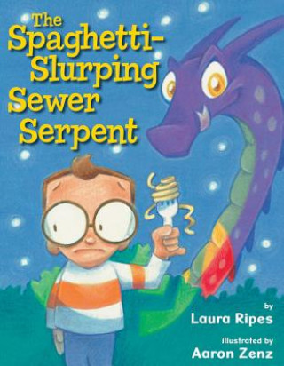 Kniha Spaghetti-Slurping Sewer Serpent, The LAURA RIPES