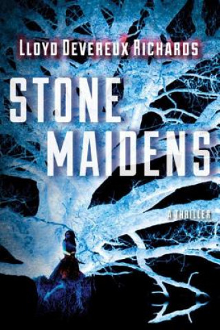 Knjiga Stone Maidens LLOYD RICHARDS