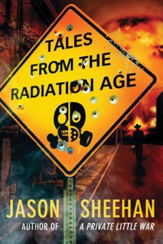 Книга Tales from the Radiation Age JASON SHEEHAN