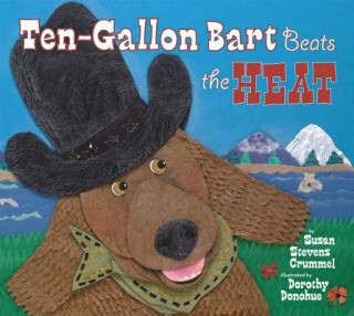 Carte Ten-Gallon Bart Beats the Heat SUSAN CRUMMEL