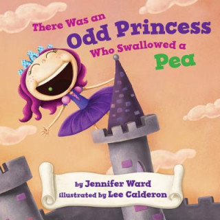 Könyv There Was an Odd Princess Who Swallowed a Pea JENNIFER WARD