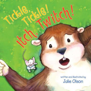 Könyv Tickle, Tickle! Itch, Twitch! JULIE OLSON