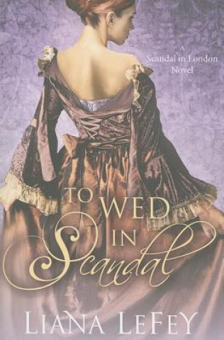 Carte To Wed in Scandal LIANA LEFEY