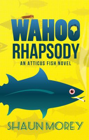 Könyv Wahoo Rhapsody SHAUN MOREY