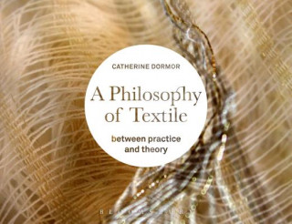 Könyv Philosophy of Textile DORMOR CATHERINE