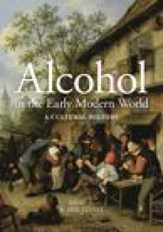 Könyv Alcohol in the Early Modern World TLUSTY ANN