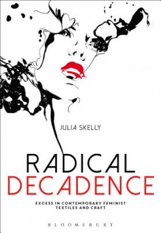 Könyv Radical Decadence SKELLY JULIA