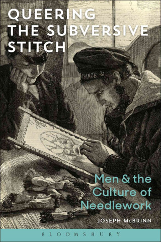Kniha Queering the Subversive Stitch MCBRINN JOSEPH