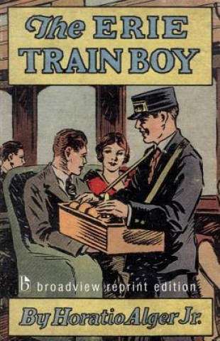 Kniha Erie Train Boy Horatio Alger