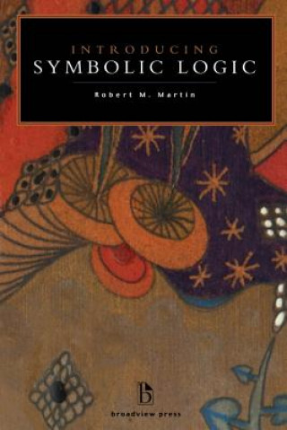 Kniha Introducing Symbolic Logic Robert M. Martin