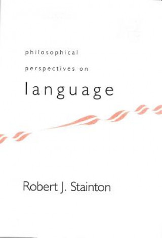 Kniha Philosophical Perspectives on Language Rob Stainton