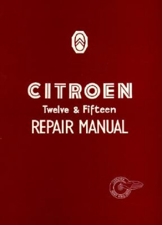 Kniha Citroen 12 and 15 Repair Manual Brooklands Books Ltd