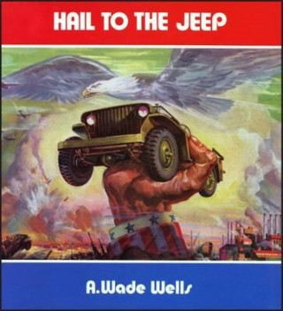 Kniha Hail to the Jeep A. Wade Wells