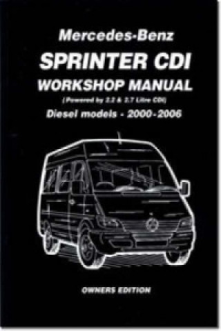 Könyv Mercedes-Benz Sprinter CDI Owners Edition 2000-2006 Gordon Lund