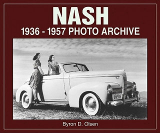 Könyv Nash 1936-1957 Photo Archive Byron D. Olsen