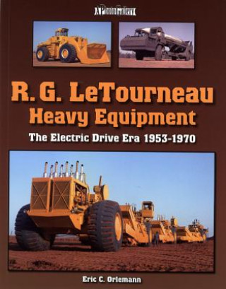 Carte R. G. LeTourneau Heavy Equipment Eric C. Orlemann