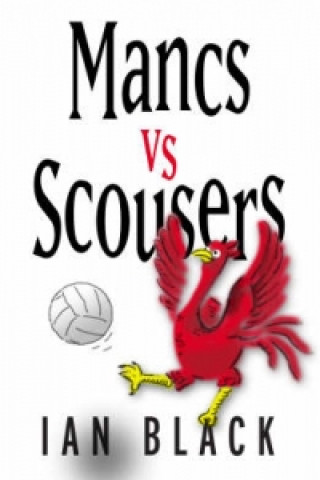 Kniha Mancs vs Scousers and Scousers vs Mancs Ian Black