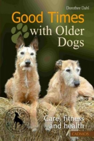 Книга Good Times with Older Dogs Dorothee Dahl